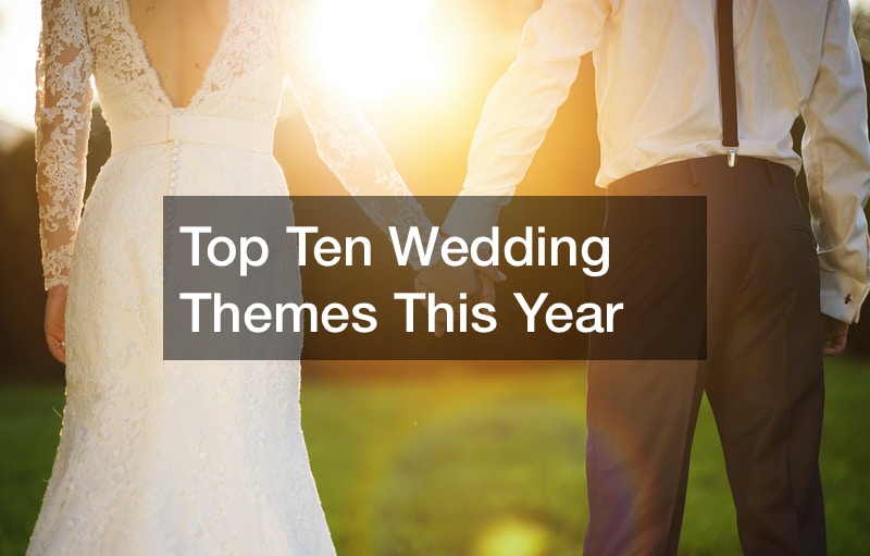 Top Ten Wedding Themes This Year