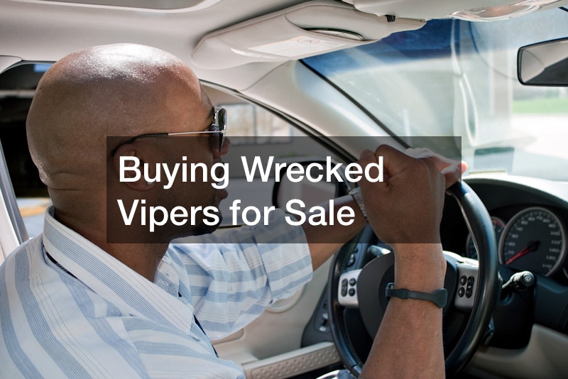 Buying Wrecked Vipers for Sale