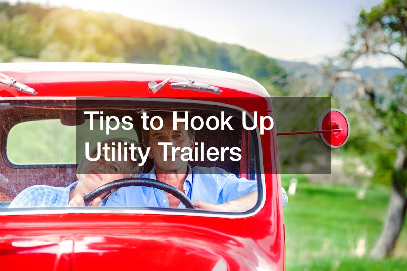 Tips to Hook Up Utility Trailers